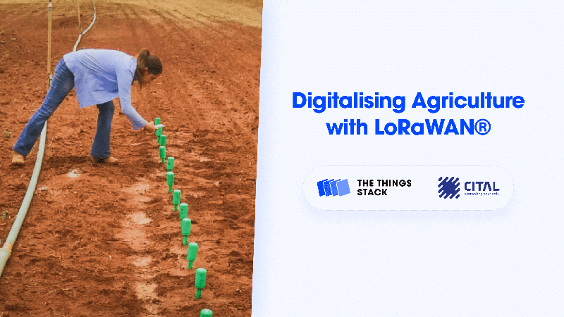 Digitalizing Agriculture with LoRaWAN®