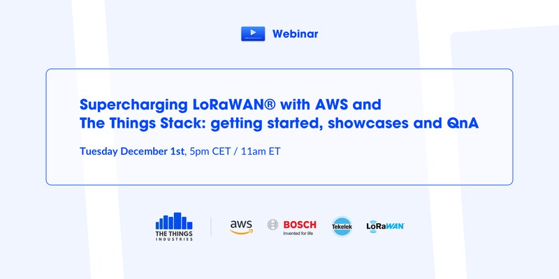 Webinar: Supercharging LoRaWAN with AWS and The Things Stack