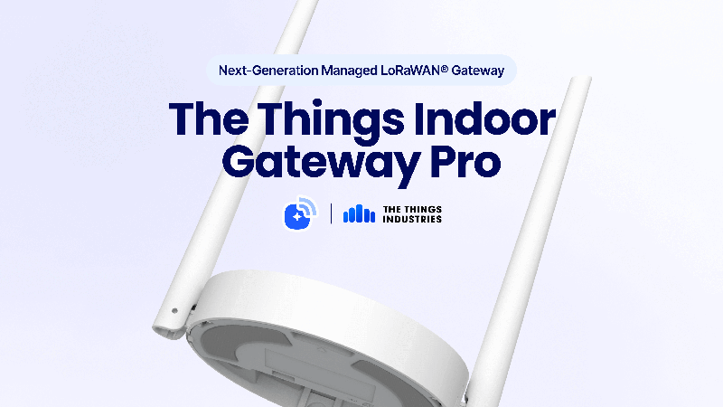 The Things Industries Launches Next-Generation Managed LoRaWAN® Gateway